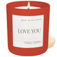 Love You 15 oz Soy Candle - Home Decor & Gifts