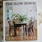 The Slow Down: For the Love of Home by Leanne Ford Coffee Table Book- Signed Copy